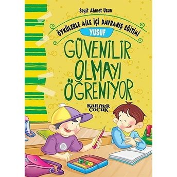 Yusuf Güvenilir Olmayı Öğreniyor - Öykülerle Aile Içi Davranış Eğitimi