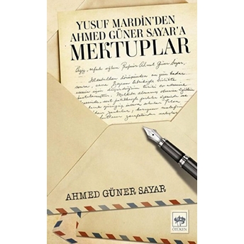 Yusuf Mardin’den Ahmed Güner Sayar’a Mektuplar Ahmed Güner Sayar