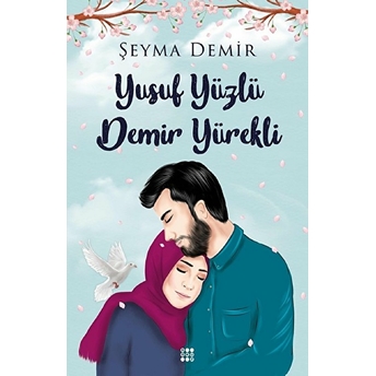 Yusuf Yüzlü Demir Yürekli Şeyma Demir