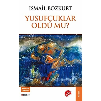 Yusufçuklar Oldu Mu? Ismail Bozkurt