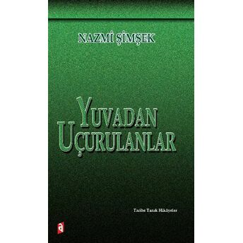 Yuvadan Uçurulanlar Nazmi Şimşek