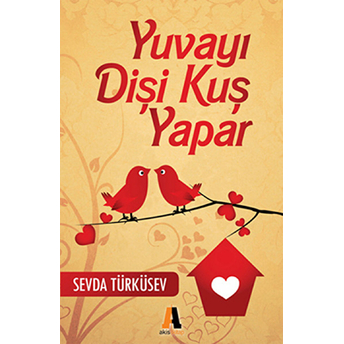 Yuvayı Dişi Kuş Yapar Sevda Türküsev