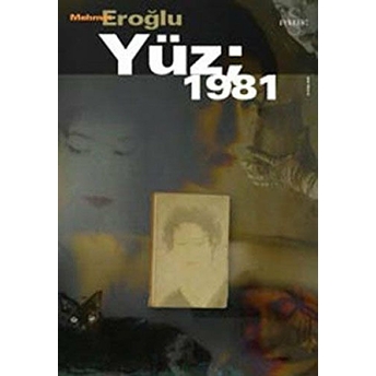 Yüz: 1981 Mehmet Eroğlu