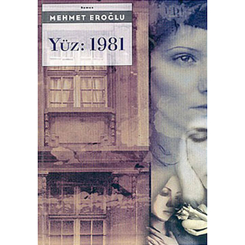 Yüz: 1981 Mehmet Eroğlu