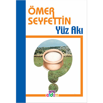 Yüz Akı Ömer Seyfettin