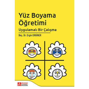 Yüz Boyama Öğretimi Uygulamalı Bir Çalışma - Ergin Erginer