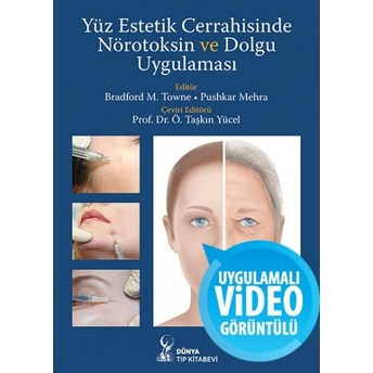 Yüz Estetik Cerrahisinde Nörotiksin Ve Dolgu Uygulaması Ö. Taşkın Yücel