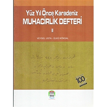 Yüz Yıl Önce Karadeniz Muhacirlik Defteri 2 Veysel Usta, Ülkü Köksal