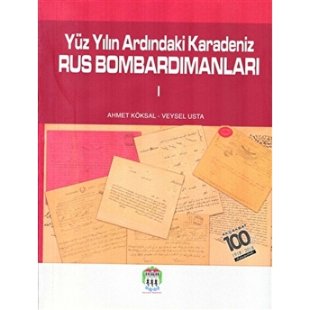 Yüz Yılın Ardındaki Karadeniz Rus Bombardımanları 1 Ahmet Köksal, Veysel Usta