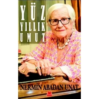 Yüz Yıllık Umut Nermin Abadan Unat