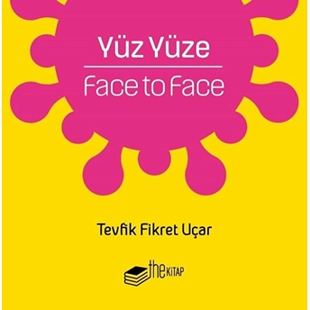 Yüz Yüze Tevfik Fikret Uçar