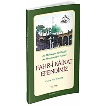 Yüzakı Yayıncılık Fahr-I Kainat Efendimiz (Tek Renk) - Osman Nuri Topbaş