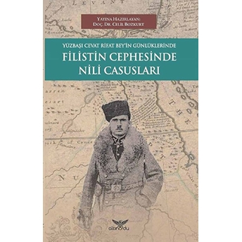 Yüzbaşı Cevat Rifat Beyi’in Günlüklerinde Filistin Cephesinde Nili Casusları - Cevat Rifat Atilhan