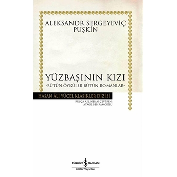 Yüzbaşının Kızı - Bütün Öyküler, Bütün Romanlar Aleksandr Sergeyeviç Puşkin