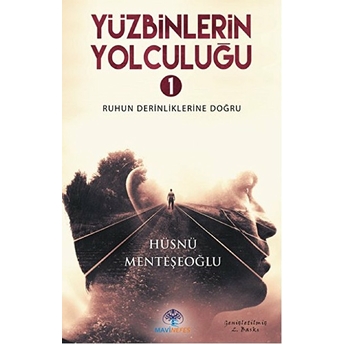 Yüzbinlerin Yolculuğu- 1 Hüsnü Menteşeoğlu