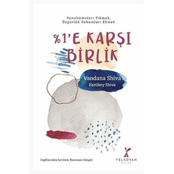 Yüzde 1’E Karşı Birlik Vandana Shiva, Kartikey Shiva