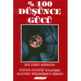 Yüzde 100 Düşünce Gücü Jack Ensign Addington