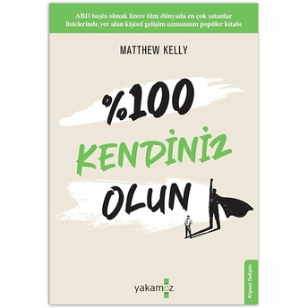 Yüzde 100 Kendiniz Olun! Matthew Kelly