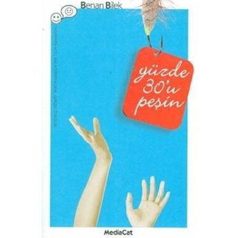 Yüzde 30’U Peşin Yaşarken Acılı, Anlatırken Komik, Gerçek Öyküler Benan Bilek