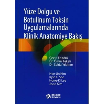 Yüze Dolgu Ve Botulinum Toksin Uygulamalarında Klinik Anatomiye Bakış Ömür Tekeli