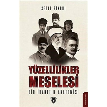 Yüzellilikler Meselesi Bir Ihanetin Anatomisi - Sedat Bingöl