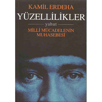 Yüzellilikler Yahut Milli Mücadelenin Muhasebesi Kamil Erdeha