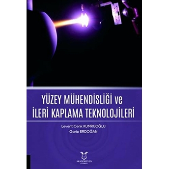 Yüzey Mühendisliği Ve Ileri Kaplama Teknolojileri - Levent Cenk Kumruoğlu