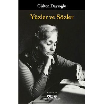 Yüzler Ve Sözler Gülten Dayıoğlu