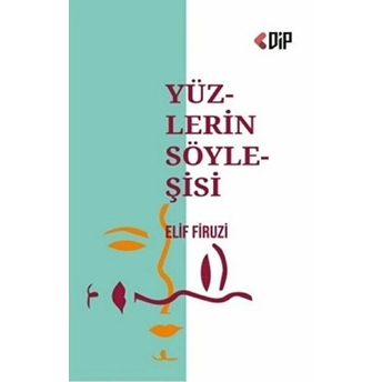 Yüzlerin Söyleşisi Elif Firuzi