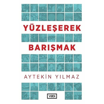 Yüzleşerek Barışmak Aytekin Yılmaz