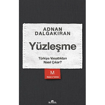 Yüzleşme - Türkiye Vasatlıktan Nasıl Çıkar? Adnan Dalgakıran