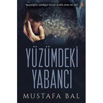 Yüzümdeki Yabancı - Mustafa Bal