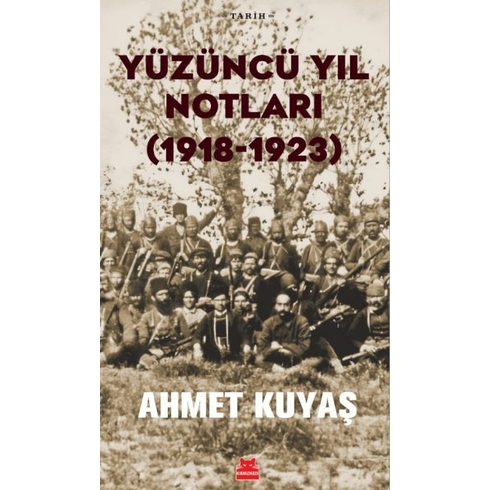 Yüzüncü Yıl Notları (1918-1923) Ahmet Kuyaş