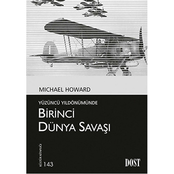 Yüzüncü Yıldönümünde Birinci Dünya Savaşı Michael Howard