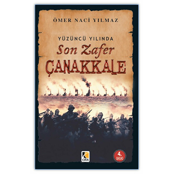 Yüzüncü Yılında Son Zafer Çanakkale