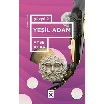 Yüzyıl 2 - Yeşil Adam Ayşe Acar