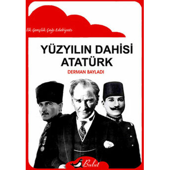 Yüzyılın Dahisi Atatürk Derman Bayladı