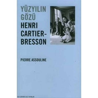 Yüzyılın Gözü Henri Cartier Bresson Pierre Assouline