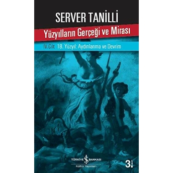 Yüzyılların Gerçeği Ve Mirası 4. Cilt - 18. Yüzyıl: Aydınlanma Ve Devrim Server Tanilli