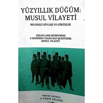 Yüzyıllık Düğüm - Musul Vilayeti Belgeseli Söyleyişi Ve Görüşler