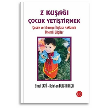 Z Kuşağı Çocuk Yetiştirmek - Emel Seri - Aslıhan Duran Akça