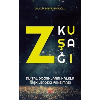 Z Kuşağı - Dijital Doğanların Halkla Ilişkilerdeki Yansıması - Elif Başak Sarıoğlu