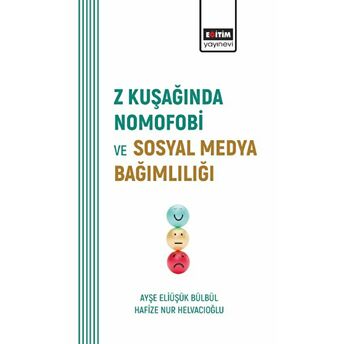 Z Kuşağında Nomofobi Ve Sosyal Medya Bağımlılığı Ayşe Eliüşük Bülbül