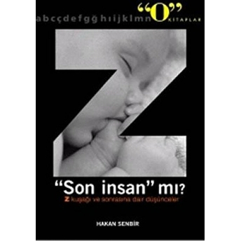 Z Son Insan Mı? Hakan Senbir