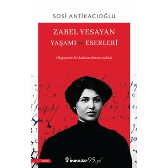 Zabel Yesayan Yaşamı Ve Eserleri Sosi Antikacıoğlu