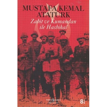 Zabit Ve Kumandan Ile Hasbihal Mustafa Kemal Atatürk