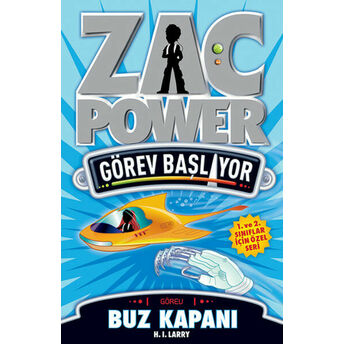 Zac Power Görev Başlıyor D Buz Kapanı H. I. Larry