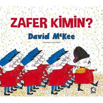 Zafer Kimin? (Ciltli) David Mckee