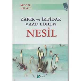 Zafer Ve Iktidar Vaad Edilen Nesil Mecdi Hilali