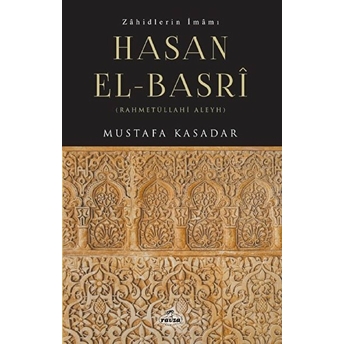 Zahidlerin Imamı Hasan El- Basri Mustafa Kasadar